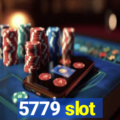 5779 slot